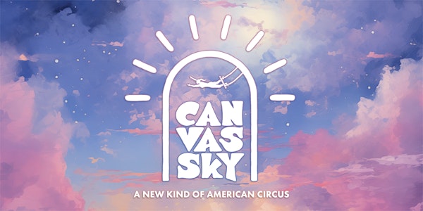 Hideaway Circus  Canvas Sky Show
